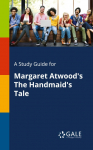 A Study Guide for Margaret Atwoods The Handmaids Tale