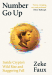 Number Go Up: Inside Cryptos Wild Rise and Staggering Fall