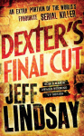 Dexters Final Cut: The GRIPPING thriller thats inspired the Showtime series DEXTER: ORIGINAL SIN and DEXTER: RESURRECTION (Book Seven)