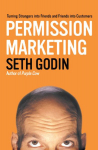 Permission Marketing: Turning Strangers into Friends and Friends into Customers