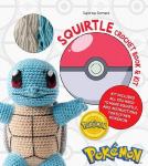 PokeMon Crochet Squirtle Book & Kit: Includes Materials to Make Squirtle and Instructions for 5 Other PokeMon