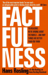 Factfulness: Ten Reasons Were Wrong About The World - And Why Things Are Better Than You Think