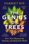 The Genius of Trees: How trees mastered the elements and shaped the world