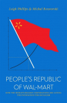 Peoples Republic of Walmart: How the Worlds Biggest Corporations are Laying the Foundation for Socialism