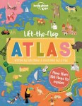 Lonely Planet Kids Lift-the-Flap Atlas: Interactive Trip Around the World | Must Visit Places | Wow Friends with Fun Facts | Beautiful Illustrations & Artwork