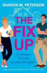 The Fix-Up: A totally hilarious, forced-proximity enemies-to-lovers romantic comedy