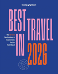 Lonely Planet Best in Travel 2026: A Years Worth of Travel Inspiration | Brand New Top 25 Places & Experiences | Trip Planning Tips & Advice