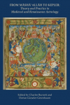From Masha Allah to Kepler: Theory and Practice in Medieval and Renaissance Astrology
