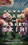 Human Scars on Planet Skin: A Science Fantasy Horror Novel