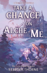 Take A Chance on Alche-me: A Tomes & Tea Novella