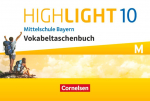 Highlight - Mittelschule Bayern - 10. Jahrgangsstufe: Vokabeltaschenbuch - F&uuml;r M-Klassen