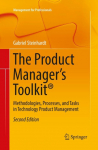 The Product Managers Toolkit&reg;: Methodologies, Processes, and Tasks in Technology Product Management