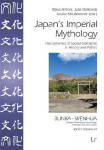 Japans Imperial Mythology: The Dynamics of Sacred Narratives in History and Politics