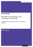 HIV/AIDS in Latin America - The Feminization of HIV/AIDS: Gender, Power and its Implications concerning the Epidemic