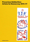 Precarious Solidarities: Artists for Democracy 1974-77 Exhibition Histories: After All Books