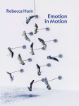 Rebecca Horn. Emotion in Motion: Ausst. Kat. Skulpturenpark Waldfrieden, Wuppertal