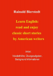 Learn English: read and enjoy classic short stories. Band 2.: Anbei - Vokabelhilfen, &Uuml;bungsaufgaben, Background Information.