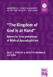The Kingdom of God is at Hand: Adventist Interpretations of Biblical Apocalypticism