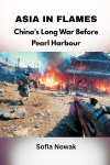 Asia in Flames: Chinas Long War Before Pearl Harbour
