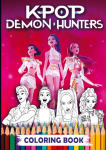 K-Pop Demon Hunters Coloring Book: JUMBO Illustration Pages Of KPops Characters and Huntrix Iconic Scenes for Children Teens Adults