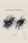 The Blurred Witness