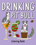 Drinking Pit Bull Coloring Book: Recipes Menu Coffee Cocktail Smoothie Frappe and Drinks