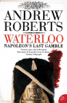 Waterloo: Napoleon's Last Gamble
