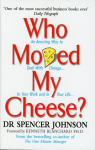 Who Moved My Cheese?: An Amazing Way to Deal With Change in Your Work and in Your Life