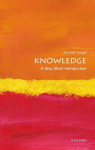 Knowledge: A Very Short Introduction: A Very Short Introduction