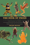 The Book of Frogs: A Life-Size Guide to Six Hundred Species from around the World