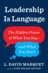 Leadership Is Language: The Hidden Power of What You Say and What You Dont