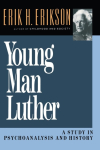 Young Man Luther: A Study in Psychoanalysis and History (Revised)