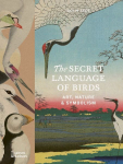 The Secret Language of Birds: Art, Nature & Symbolism
