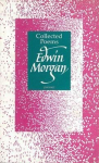 Edwin Morgan: Collected Poems