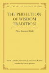 The Perfection of Wisdom Tradition: Three Essential Works