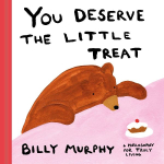 You Deserve the Little Treat: A Philosophy for Truly Living