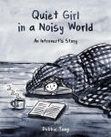 Quiet Girl in a Noisy World: An Introverts Story