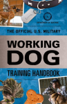 The Official U.S. Military Working Dog Training Handbook