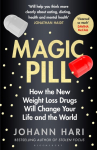 Magic Pill: How the New Weight Loss Drugs Will Change Your Life - and the World