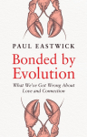 Bonded by Evolution: What We've Got Wrong About Love and Connection