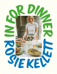 In for Dinner: 101 delicious & affordable recipes to batch cook, share and enjoy