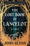 The Lost Book of Lancelot: A Novel