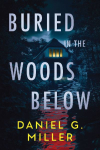 Buried in the Woods Below: A Must-Read Psychological Thriller with Jaw-Dropping Twists