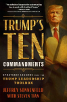 Trumps Ten Commandments: Strategic Lessons from the Trump Leadership Toolbox
