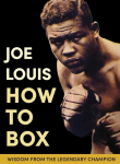 Joe Louis How to Box