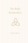 The Body Remembers: A Soft Return to the Light Within