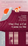One Day a Cat Came to Me: Timeless Zen Wisdom from a Cat and His Monk