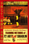 Authentic Shaolin Heritage: Training Methods of 72 Arts of Shaolin
