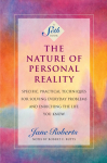 The Nature of Personal Reality: Seth Book - Specific, Practical Techniques for Solving Everyday Problems and Enriching the Life You Know