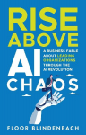 RISE Above AI Chaos: A Business Fable About Leading Organizations Through the AI Revolution